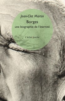 Borges : Une biographie de l'éternité