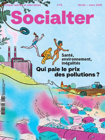 Socialter n.74 : Qui paie le prix des pollution ? Santé, environnement, inégalités