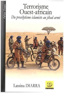 Terrorisme ouest-africain : Du prosélytisme islamiste au jihad armé