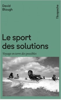 Le sport des solutions : Voyage en terre des possibles