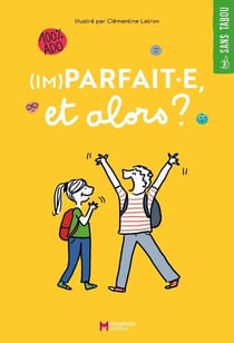(Im)parfait.e..., et alors ?