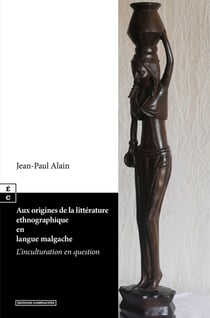 Aux origines de la littérature ethnographique en langue malgache : L'inculturation en question