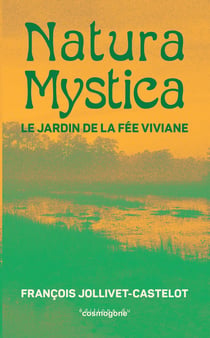 Natura Mystica : Le jardin de la fée Viviane