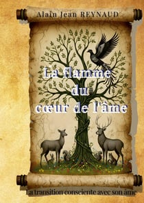 La flamme du coeur de l'âme : La transition consciente avec son âme