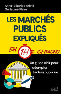 Les marchés publics expliqués en 1h chrono : Un guide clair pour décrypter l'action publique