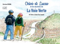 Chloé et Lucas et les mystères de la Voie Verte : De Cahors à Saint-Cirq-Lapopie