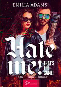 Hate Me! That's the Game! - Book 1 : Thunderbolt