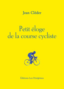 Petit éloge de la course cycliste
