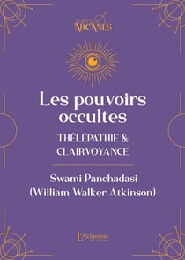 Les pouvoirs occultes : Télépathie et clairvoyance