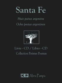 SANTA FE : Huit poètes argentins - Ocho poetas argentinos LIVRE CD