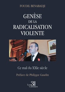 Genèse de la Radicalisation Violente - Ce Mal du XXIe siècle