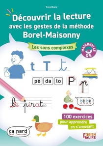 Découvrir la lecture avec les gestes de la méthode Borel-Maisonny : Les sons complexes