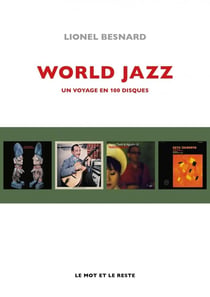 World jazz : Un voyage en 100 disques