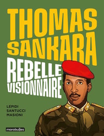Thomas Sankara - Rebelle visionnaire