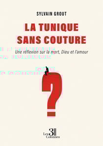 La tunique sans couture : Une réflexion sur la mort, Dieu et l'amour
