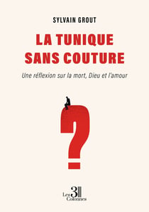 La tunique sans couture : Une réflexion sur la mort, Dieu et l'amour