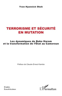 Terrorisme et sécurité en mutation : Les dynamiques de Boko Haram et la transformation de l'État au Cameroun