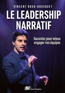 Le leadership narratif : Racontez pour mieux engager vos équipes
