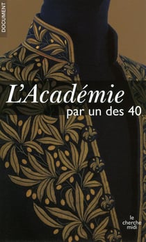 L'Académie par l'un des 40