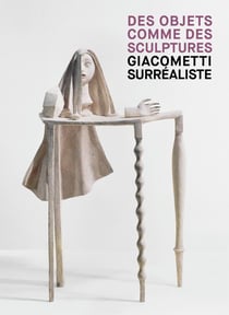 Giacometti surrealiste : Des objets comme des sculptures