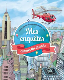 Mes enquêtes autour du monde
