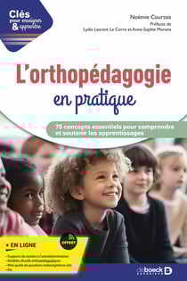 Clés pour enseigner et apprendre : L'orthopédagogie en pratique : 75 concepts essentiels pour comprendre et soutenir les apprentissages