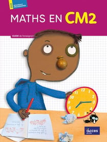 Maths en : CM2 : Guide de l'enseignant