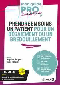 Prendre en soins un patient pour un bégaiement ou un bredouillement : Démarche fondée sur les preuves - Fiches, trames et protocoles - Pratique évaluée, centrée sur le patient