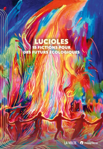 Lucioles : 15 fictions pour des futurs écologiques