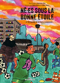 Né.es sous la bonne étoile : À l'as bondy, là où tout a commencé...