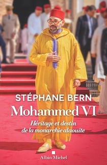 Un roi dans l'histoire : Mohammed VI, héritier d'une dynastie millénaire