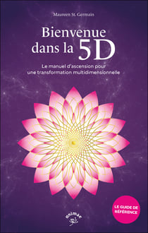 Bienvenue dans la 5D : Le manuel d'ascension pour une transformation multidimensionnelle