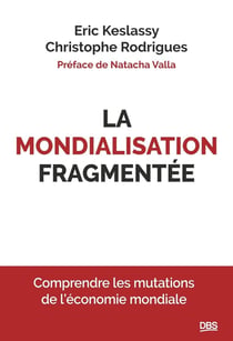 La mondialisation fragmentée : Comprendre les mutations de l'économie mondiale