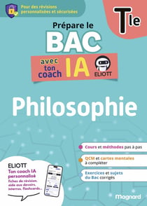 Prépare le BAC avec ton coach IA : Philosophie : Tle - Pour des révisions personnalisées et sécurisées avec ELIOTT