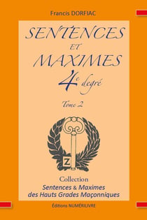 SENTENCES 4E DEGRÉ TOME 2 : un nouvel apprentissage en Franc-maçonnerie