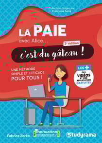 La paie avec Alice, c'est du gâteau ! : Une méthode simple et efficace pour tous