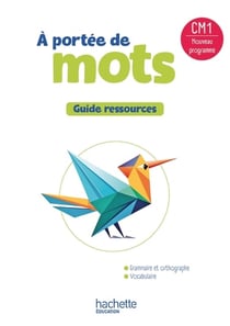 À portée de mots : CM1 - Guide ressources (édition 2026)