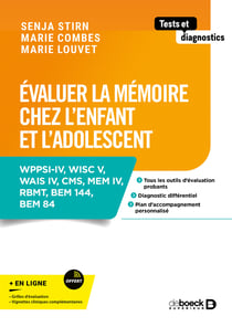 Évaluer la mémoire chez l'enfant et l'adolescent : WPPSI-IV, WISC V, WAIS IV, WRAML 3, CMS, MEM IV, NEPSY, RBMT, BEM 144...
