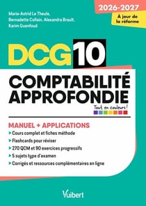 DCG 10 - Comptabilité approfondie : Manuel et Applications - Réforme 2026-2027 : Maîtriser les compétences et réussir l'examen