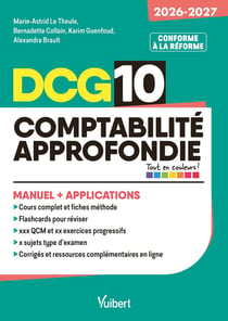 DCG 10 - Comptabilité approfondie : Manuel et Applications - Réforme 2026-2027 : Maîtriser les compétences et réussir l'examen