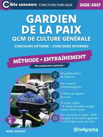 Gardien de la paix - QCM de culture générale et d'actualité (Concours 2026-2027) : Concours externe - Concours internes