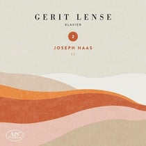 Haas, Joseph : Oeuvres pour piano - Volume 2