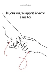 Le jour où j'ai appris à vivre sans toi