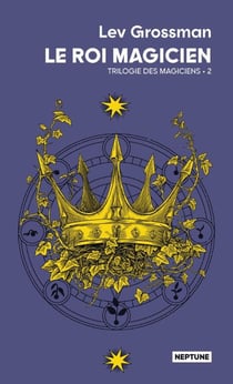 Trilogie des Magiciens Tome 2 : Le roi magicien