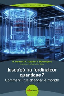 Jusqu'où ira l'ordinateur quantique ? Comment il va changer le monde