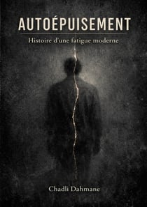 Autoépuisement : Histoire d'une fatigue moderne