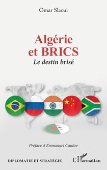 Algérie et BRICS : Le destin brisé