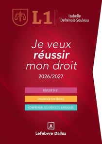 Je veux réussir mon droit : Méthodes de travail et clés du succès (édition 2026-2027)