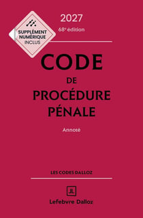 Code de procédure pénale : Annoté (édition 2027)