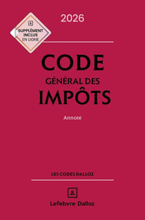 Code général des impôts : Annoté (édition 2026)